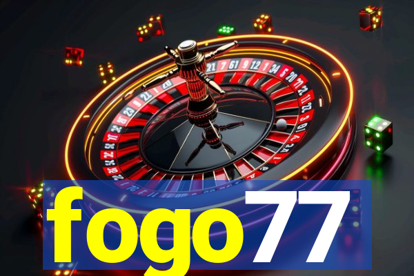 fogo77