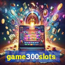 game300slots