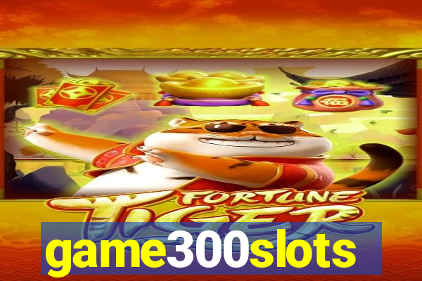 game300slots