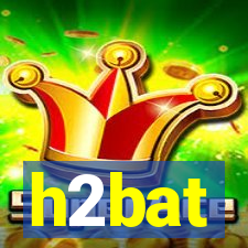 h2bat