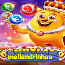 mallandrinhas