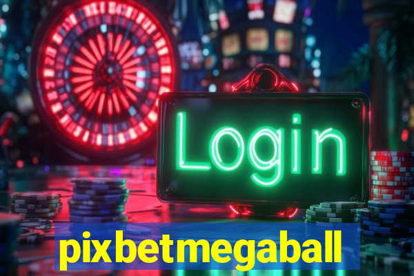 pixbetmegaball