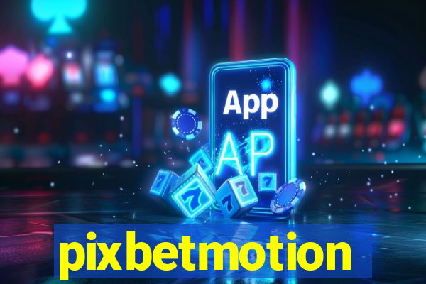 pixbetmotion