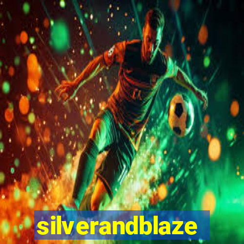 silverandblaze