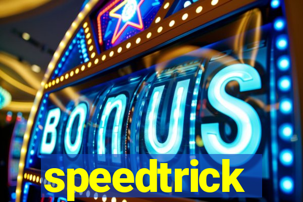 speedtrick