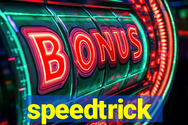 speedtrick