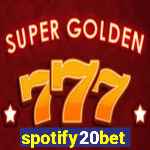 spotify20bet