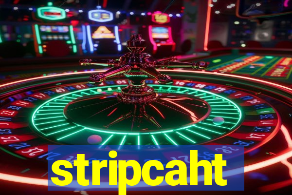 stripcaht