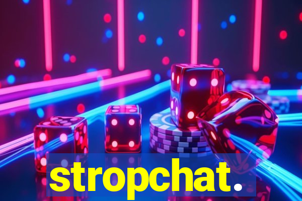 stropchat.