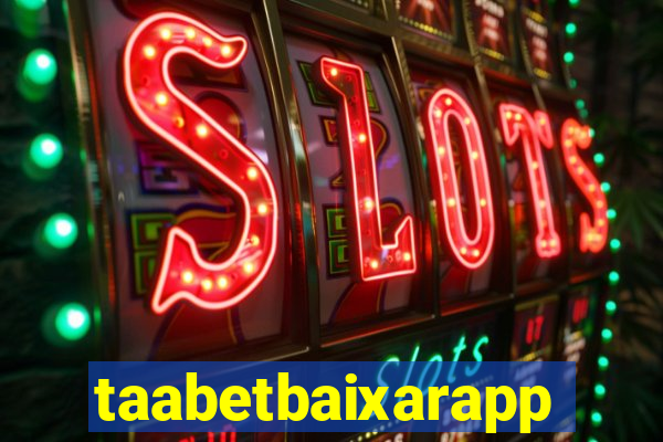 taabetbaixarapp