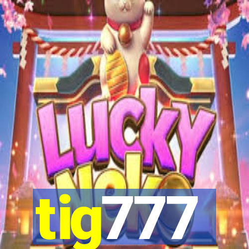 tig777