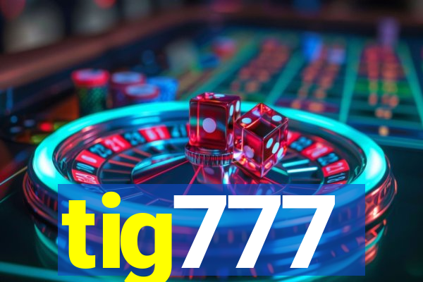 tig777