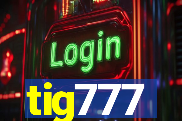 tig777