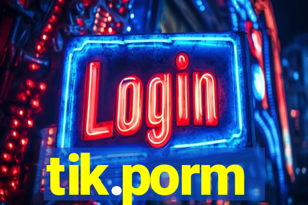 tik.porm