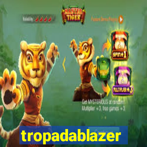 tropadablazer