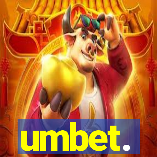 umbet.