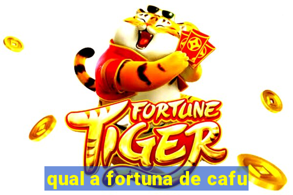 qual a fortuna de cafu