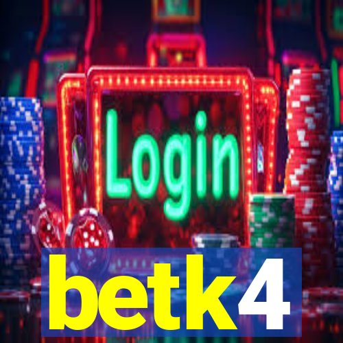 betk4