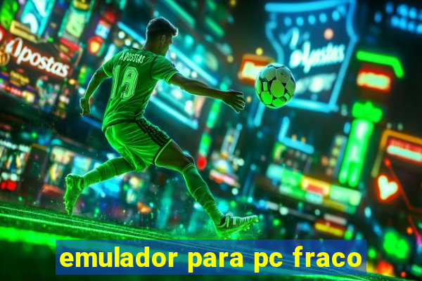 emulador para pc fraco