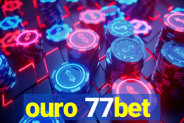 ouro 77bet