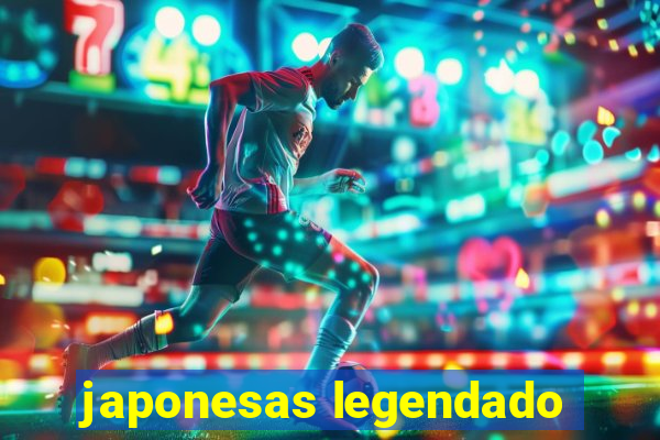 japonesas legendado