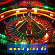 cinema praia de belas shopping