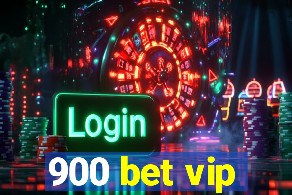 900 bet vip