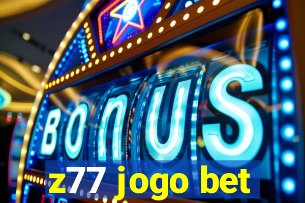 z77 jogo bet