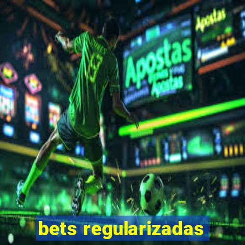 bets regularizadas