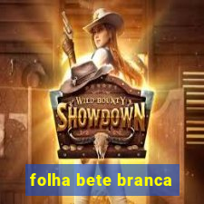 folha bete branca