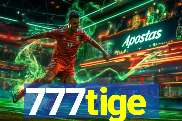 777tige