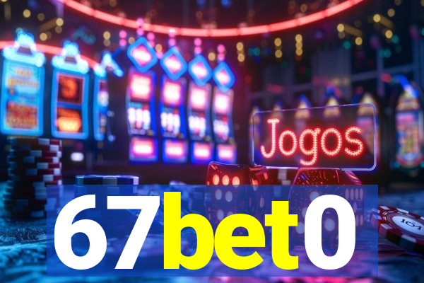 67bet0