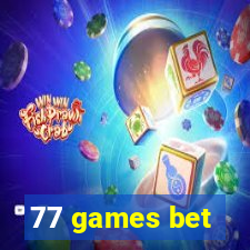 77 games bet