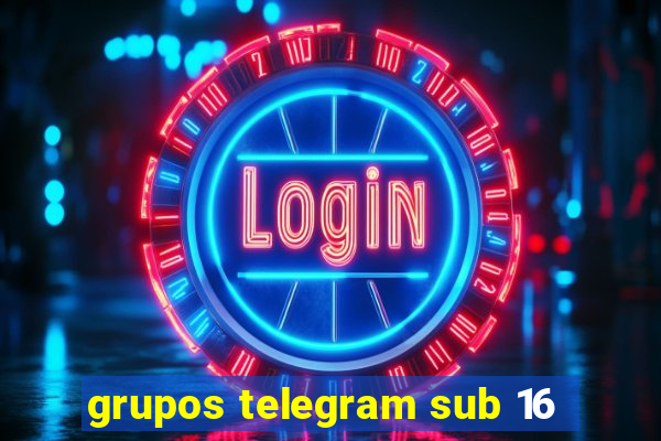 grupos telegram sub 16