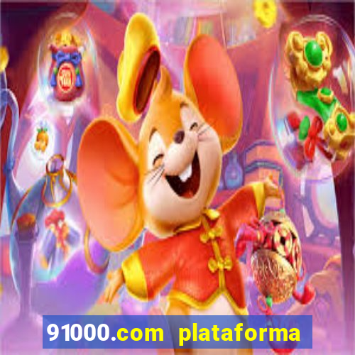 91000.com plataforma de jogos