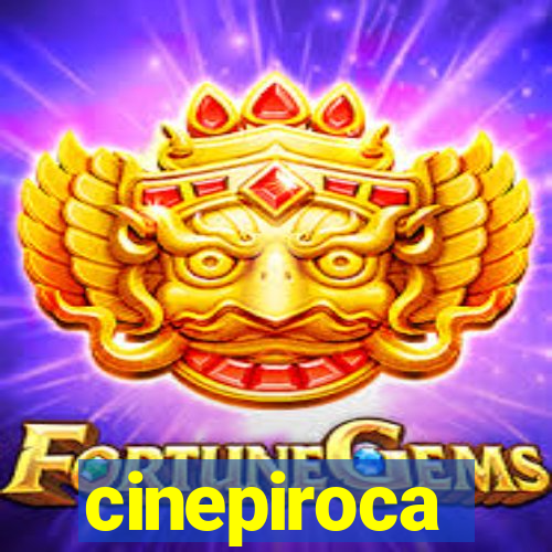 cinepiroca