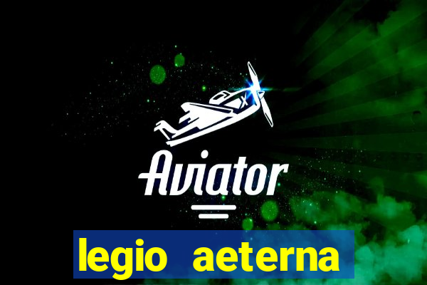 legio aeterna victrix letra