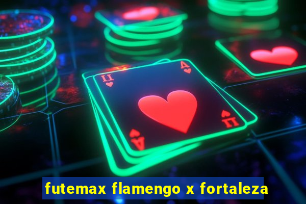 futemax flamengo x fortaleza