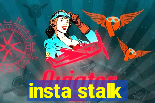 insta stalk