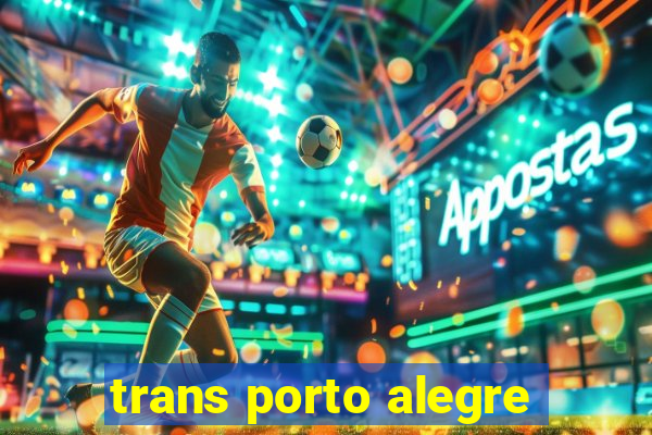 trans porto alegre