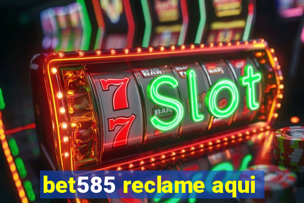 bet585 reclame aqui