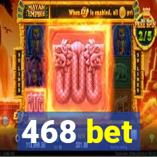 468 bet