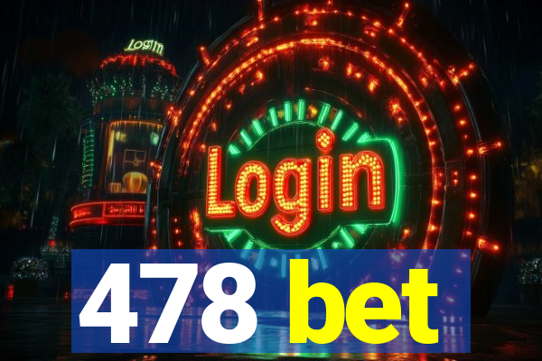 478 bet