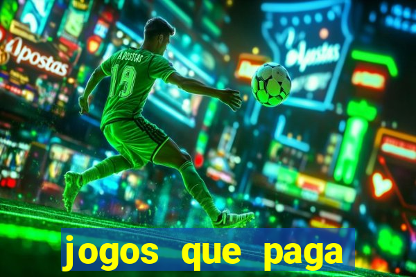 jogos que paga dinheiro de verdade sem depositar