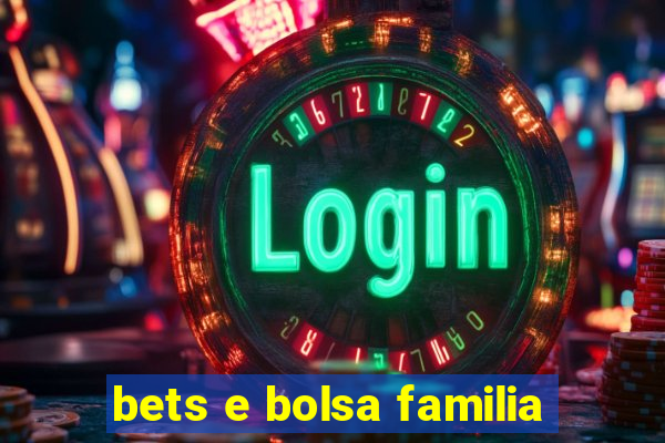 bets e bolsa familia