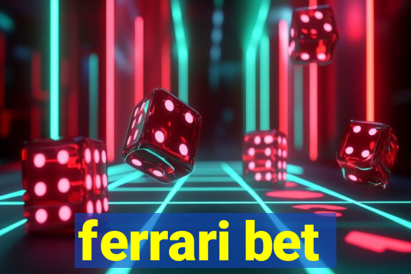 ferrari bet