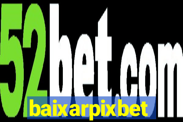 baixarpixbet