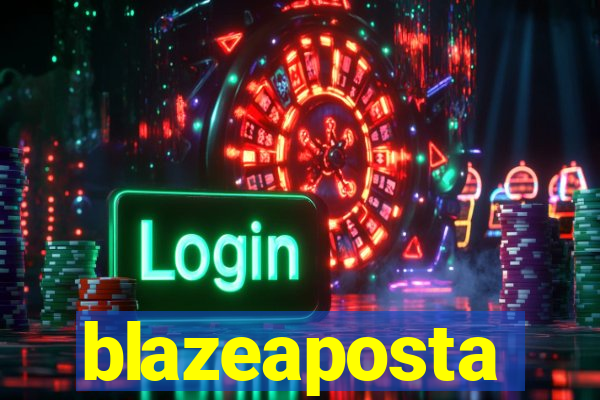 blazeaposta