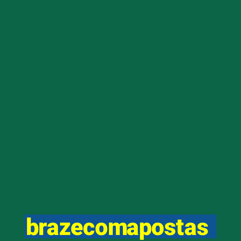 brazecomapostas