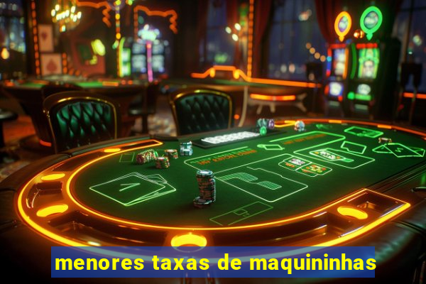 menores taxas de maquininhas